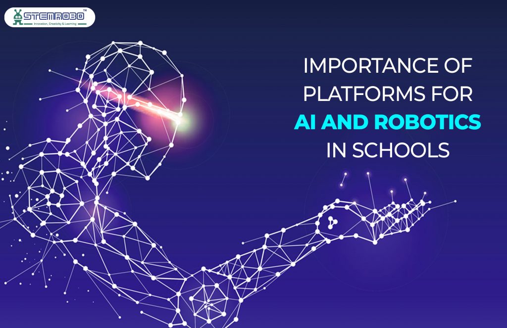 Importance of platforms for AI and Robotics in Schools