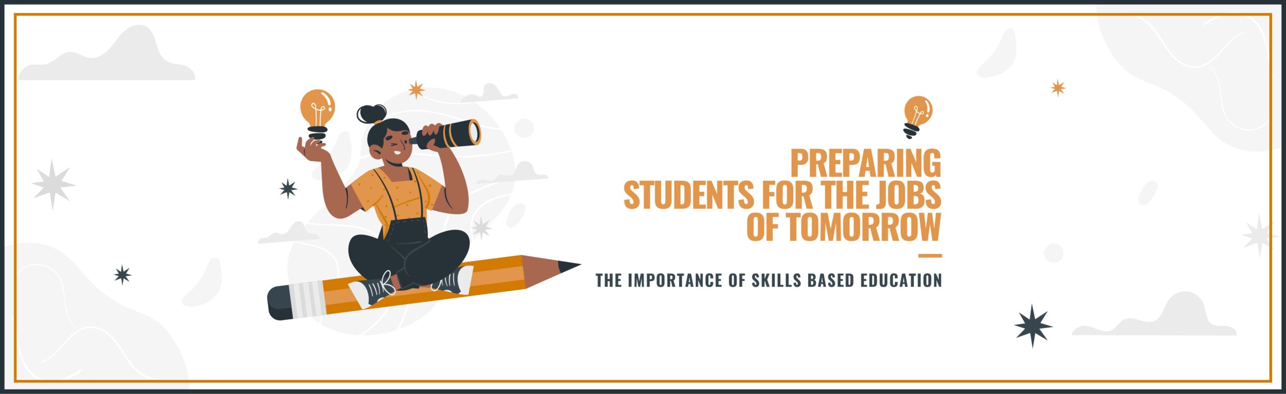 Preparing Students for the Jobs of Tomorrow :The Importance of Skills Based Education