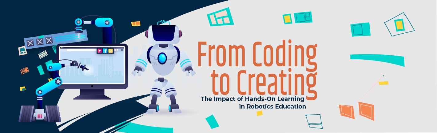 From Coding to Creating: The Impact of Hands-On Learning in Robotics Education